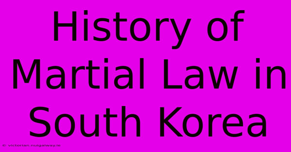 History Of Martial Law In South Korea