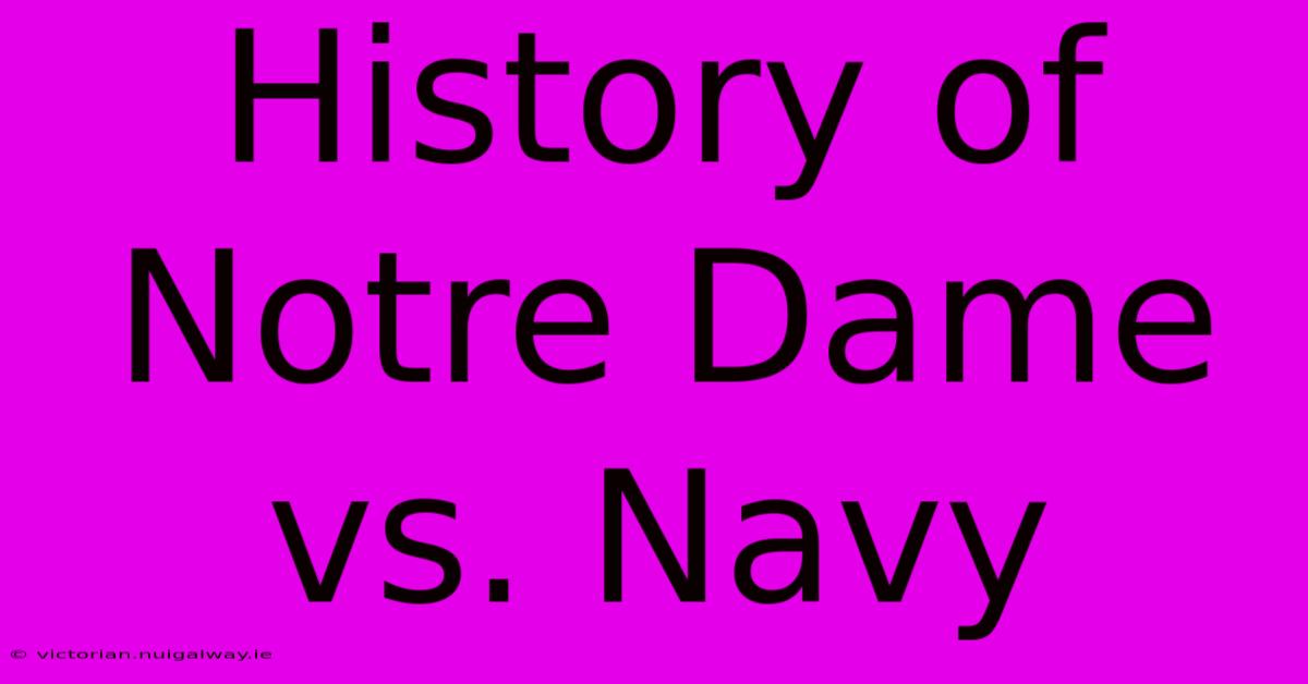 History Of Notre Dame Vs. Navy