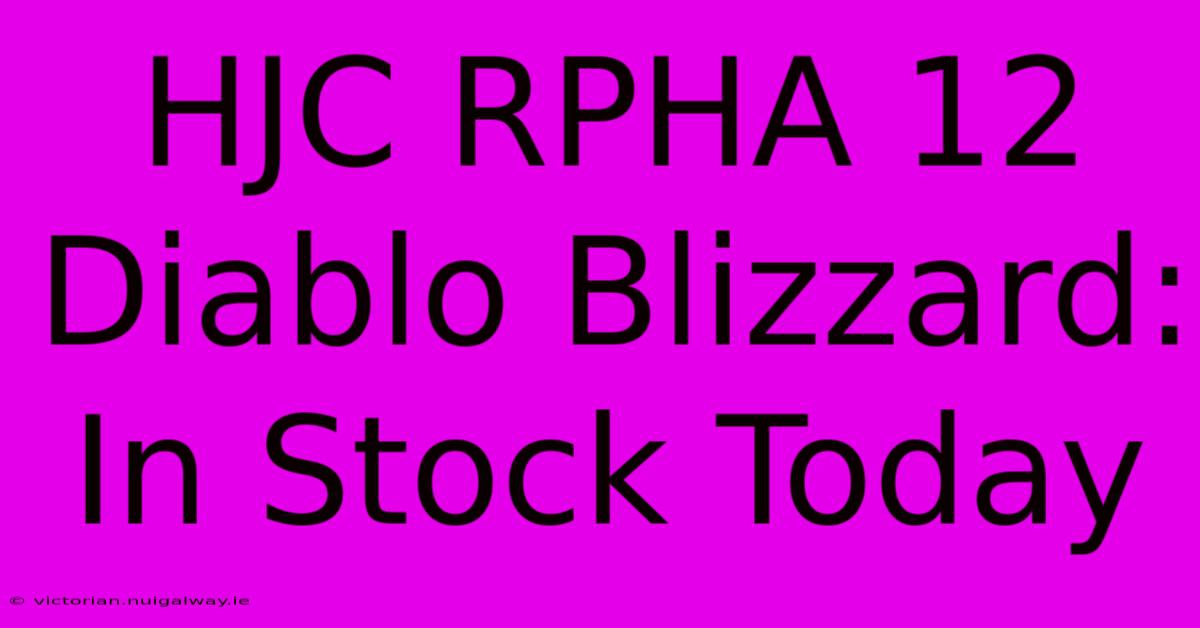 HJC RPHA 12 Diablo Blizzard: In Stock Today 