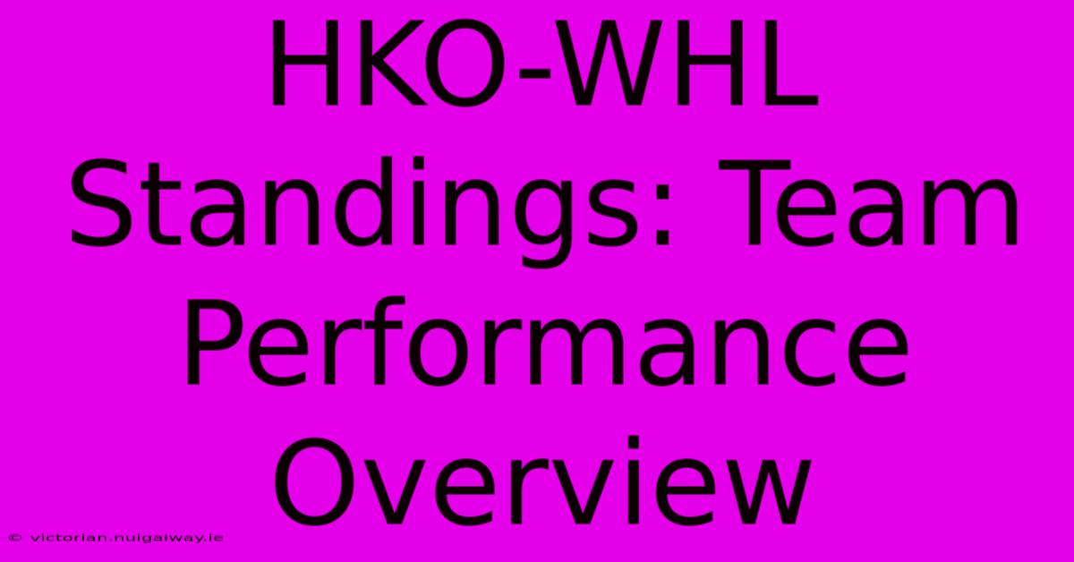 HKO-WHL Standings: Team Performance Overview