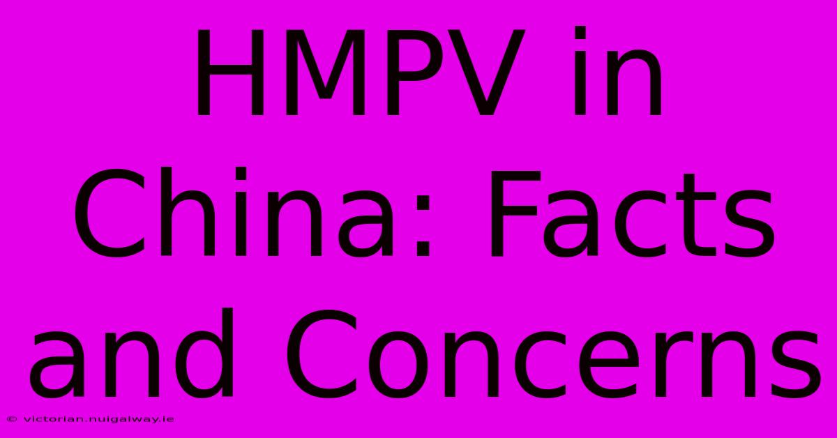 HMPV In China: Facts And Concerns