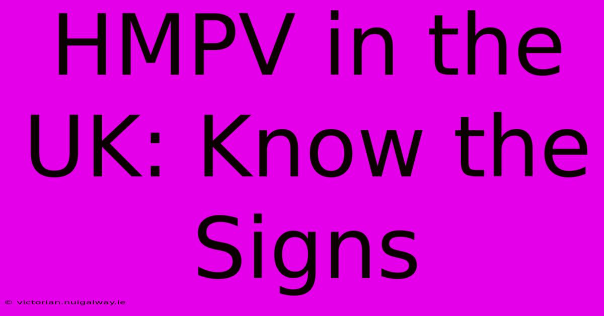 HMPV In The UK: Know The Signs