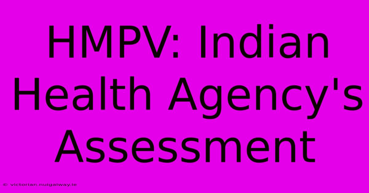 HMPV: Indian Health Agency's Assessment