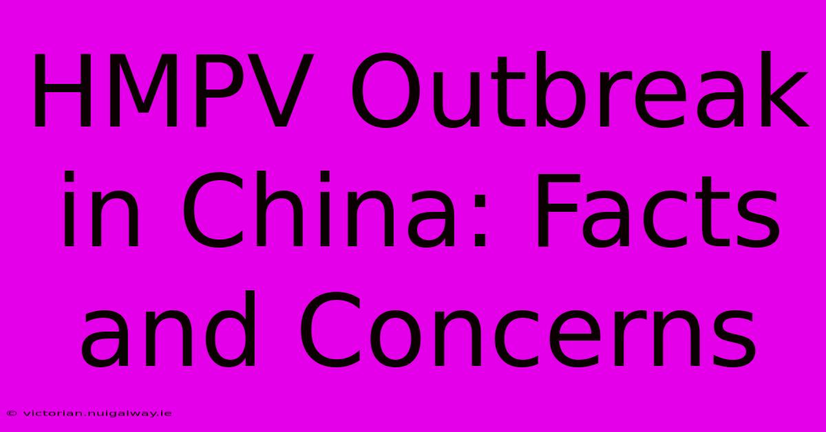 HMPV Outbreak In China: Facts And Concerns