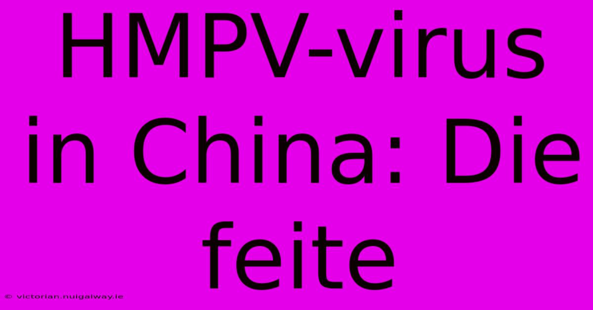 HMPV-virus In China: Die Feite