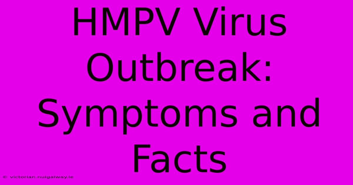 HMPV Virus Outbreak: Symptoms And Facts