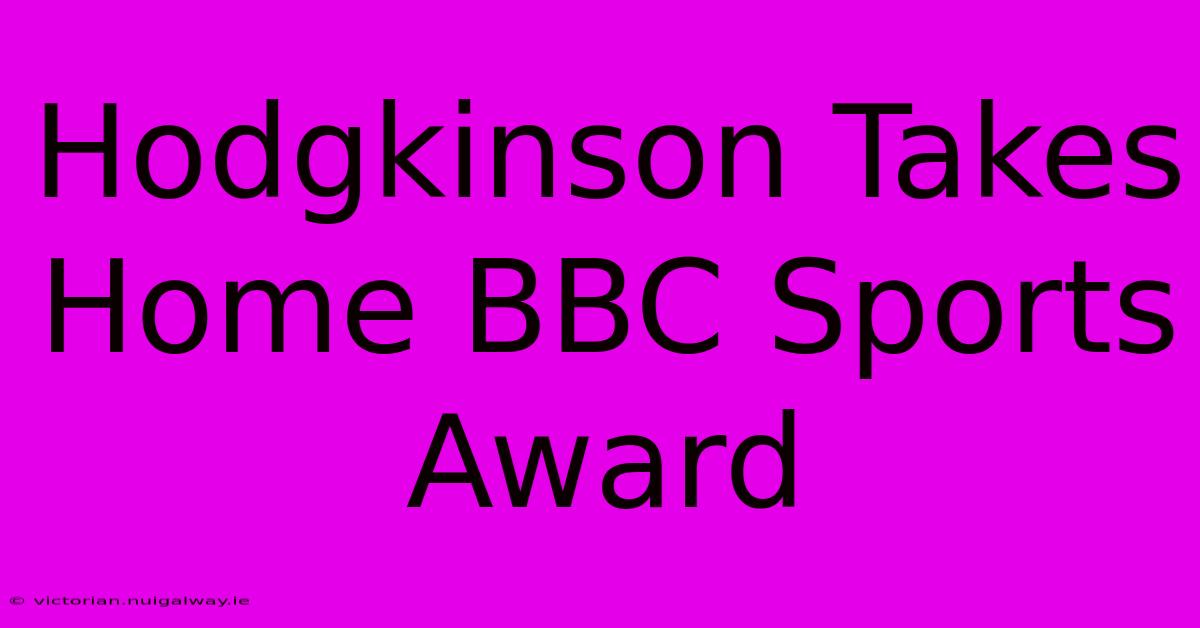 Hodgkinson Takes Home BBC Sports Award