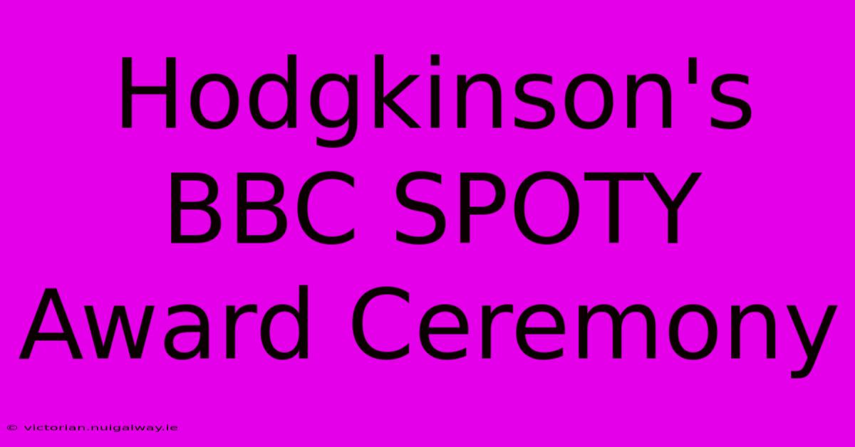 Hodgkinson's BBC SPOTY Award Ceremony