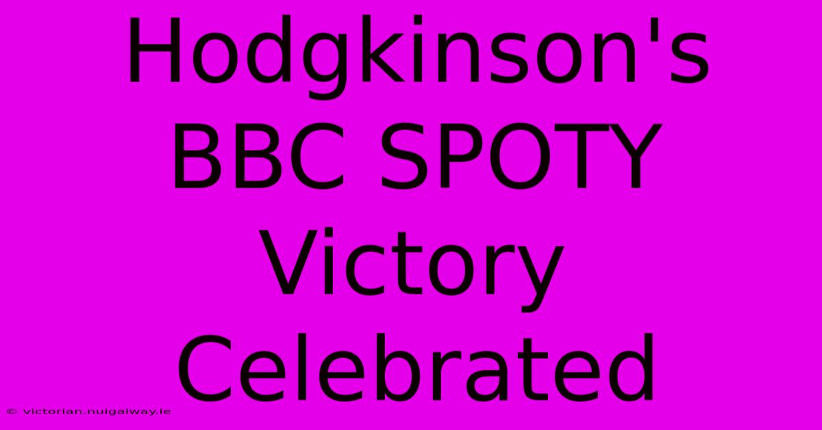 Hodgkinson's BBC SPOTY Victory Celebrated