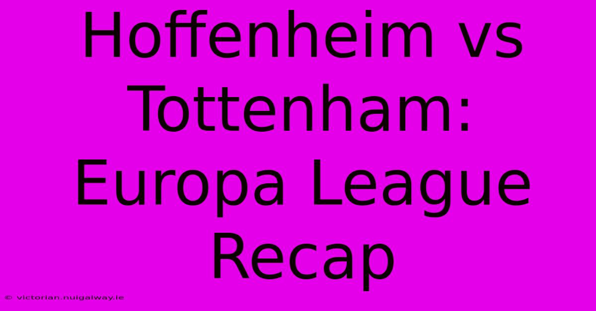 Hoffenheim Vs Tottenham: Europa League Recap