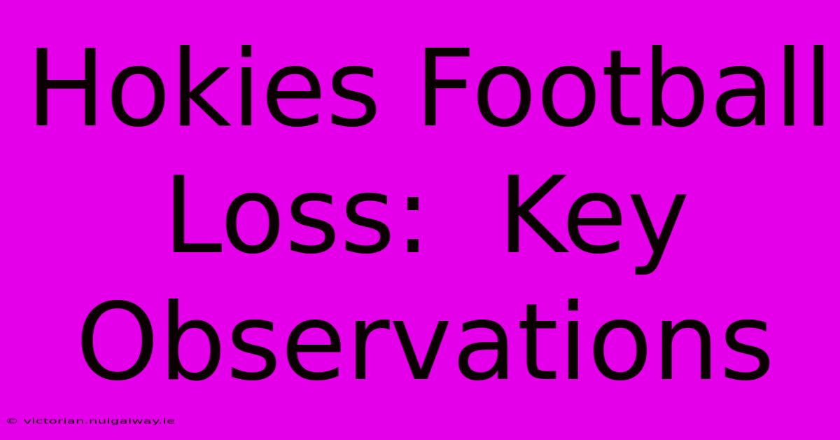 Hokies Football Loss:  Key Observations