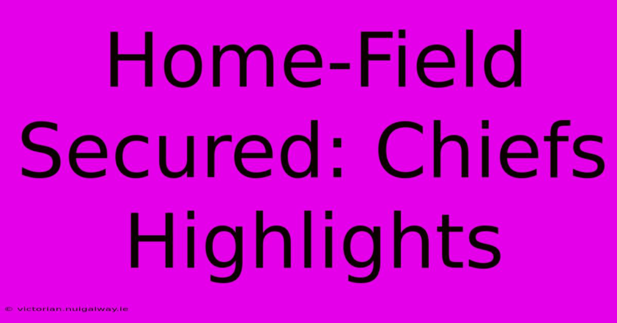 Home-Field Secured: Chiefs Highlights