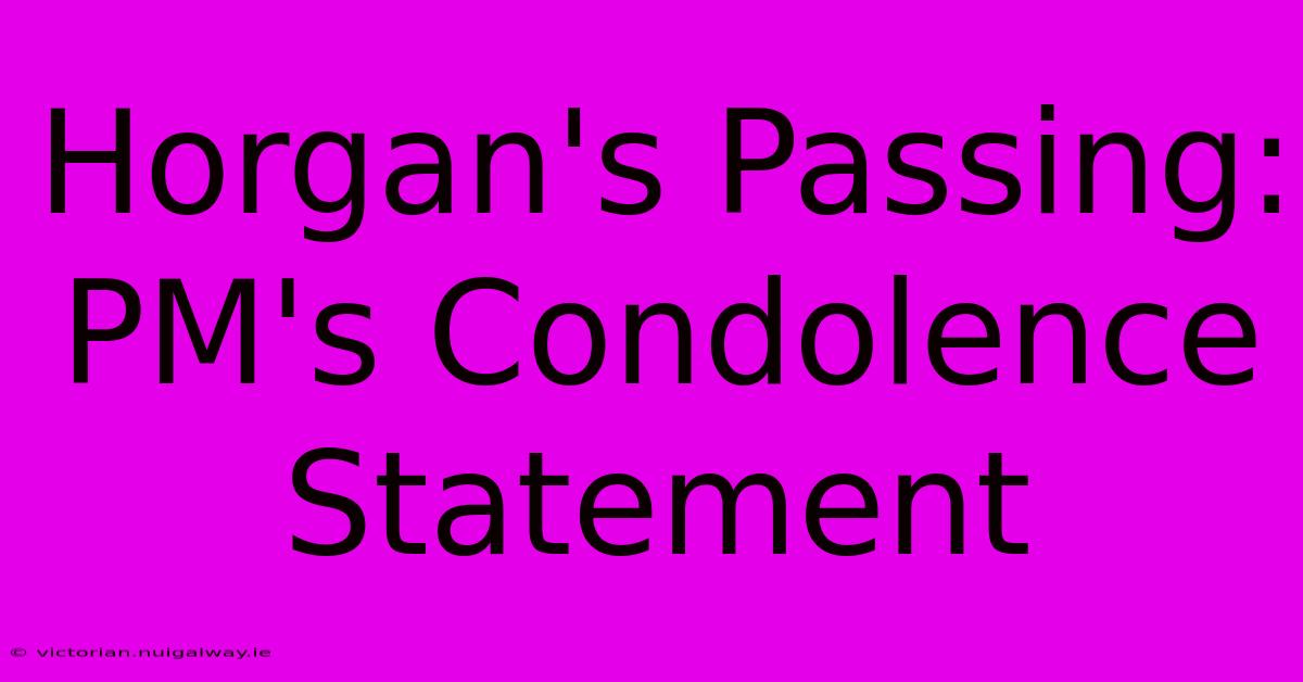 Horgan's Passing: PM's Condolence Statement