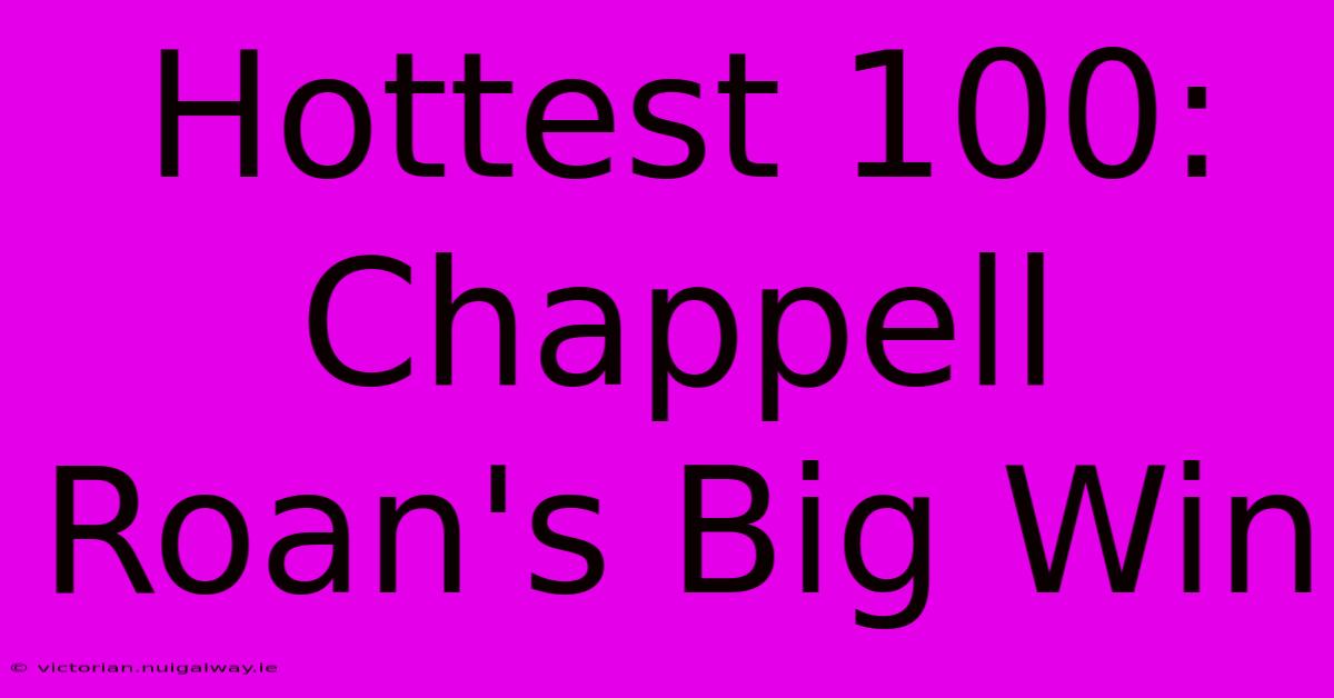 Hottest 100: Chappell Roan's Big Win