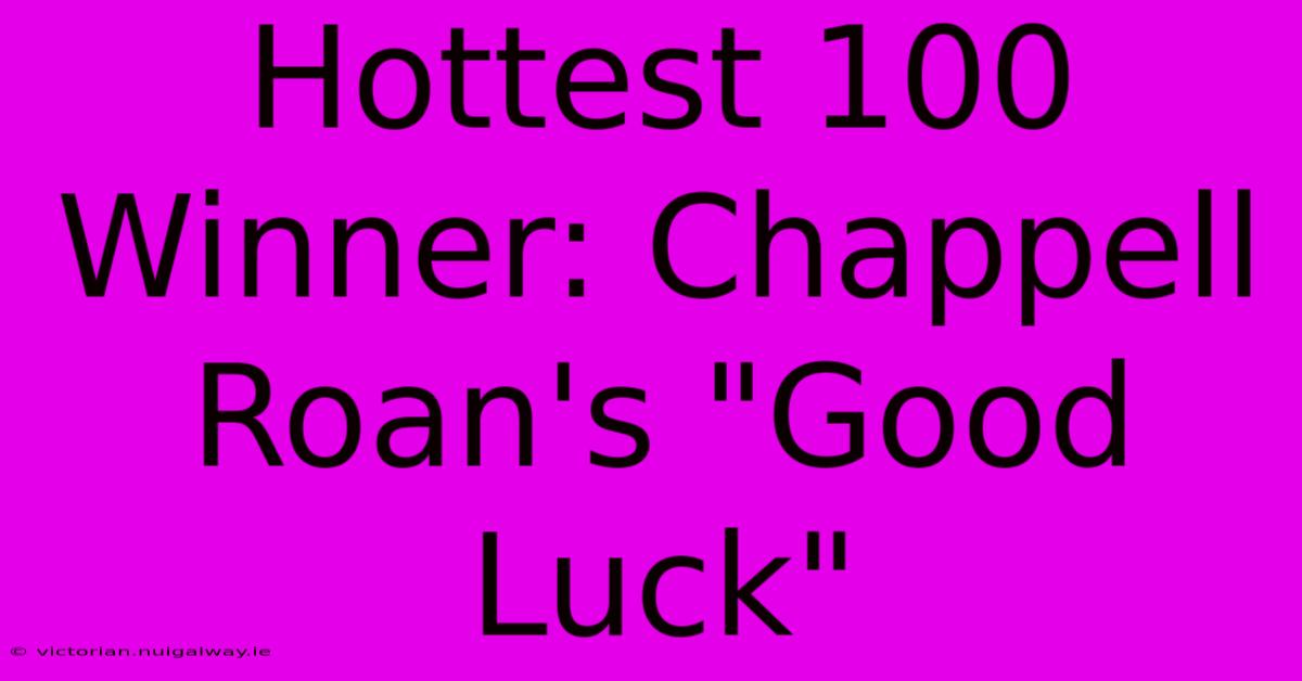 Hottest 100 Winner: Chappell Roan's 