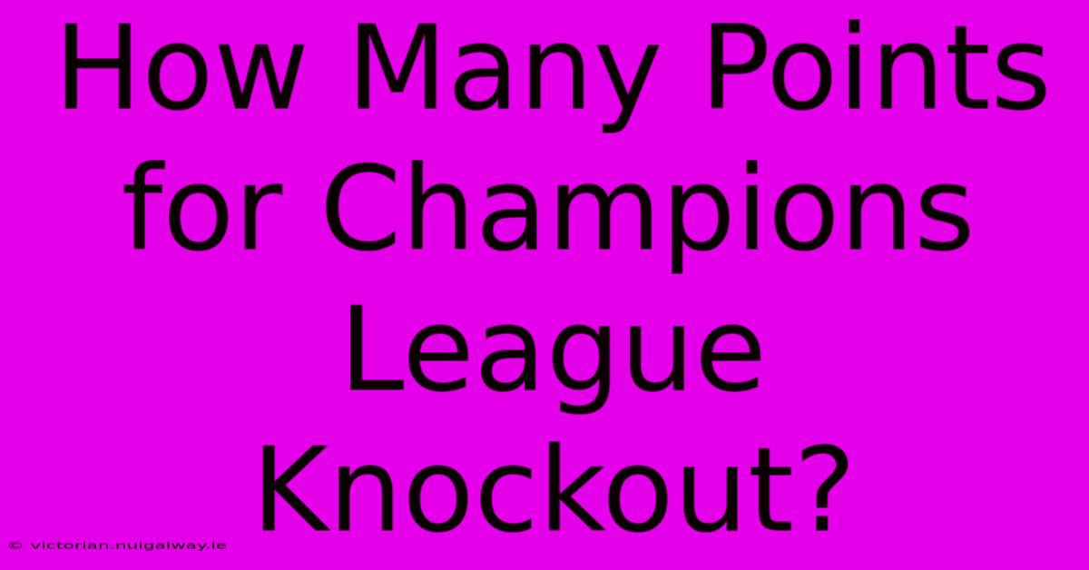 How Many Points For Champions League Knockout?