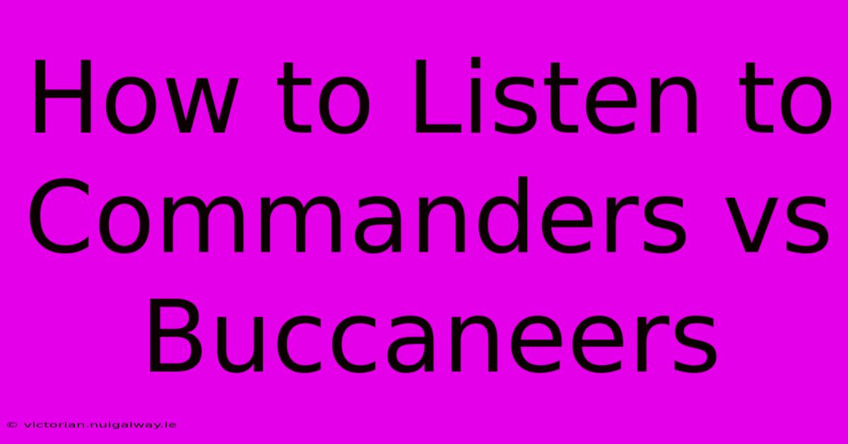 How To Listen To Commanders Vs Buccaneers