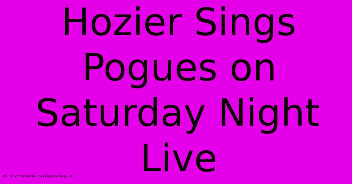 Hozier Sings Pogues On Saturday Night Live