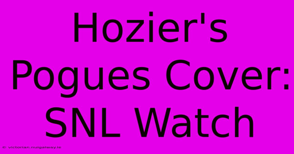 Hozier's Pogues Cover: SNL Watch