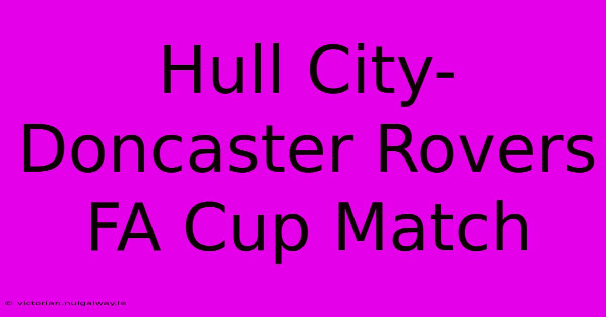 Hull City-Doncaster Rovers FA Cup Match