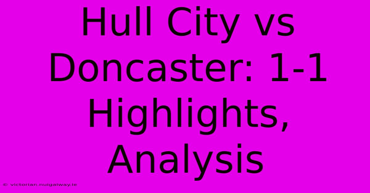 Hull City Vs Doncaster: 1-1 Highlights, Analysis