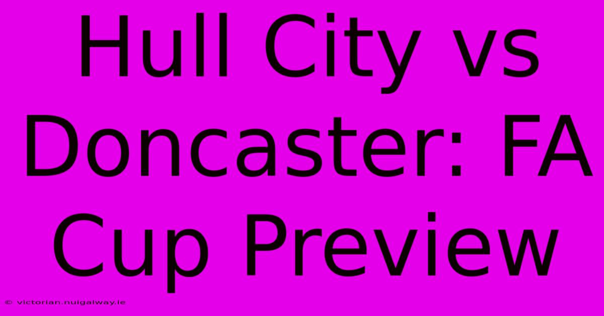 Hull City Vs Doncaster: FA Cup Preview