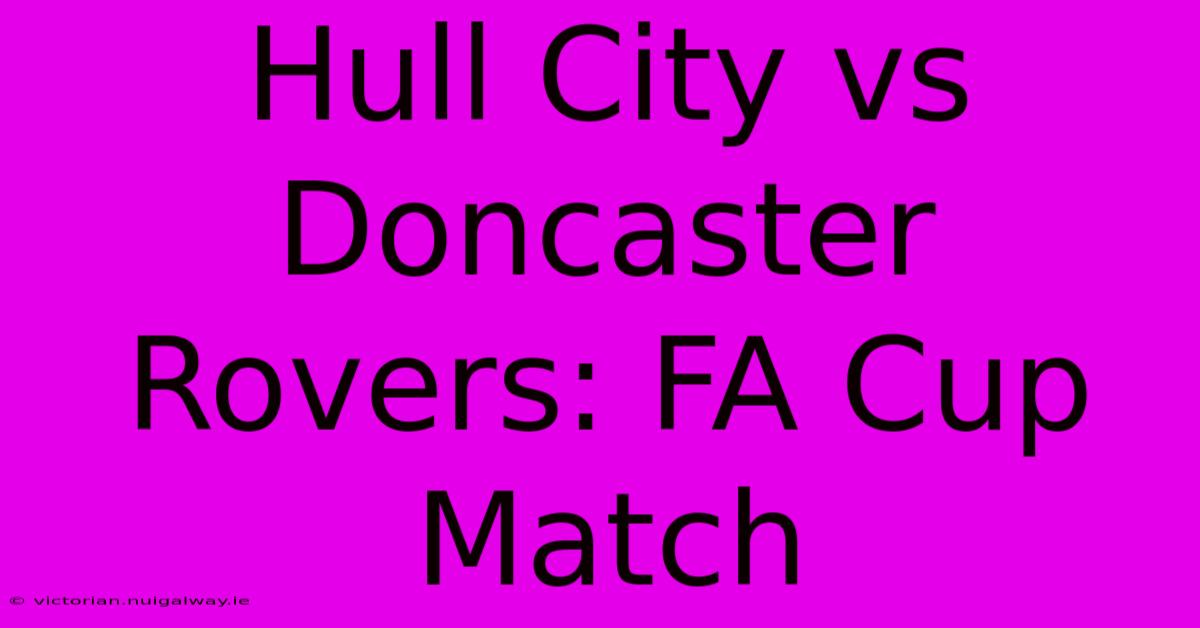 Hull City Vs Doncaster Rovers: FA Cup Match