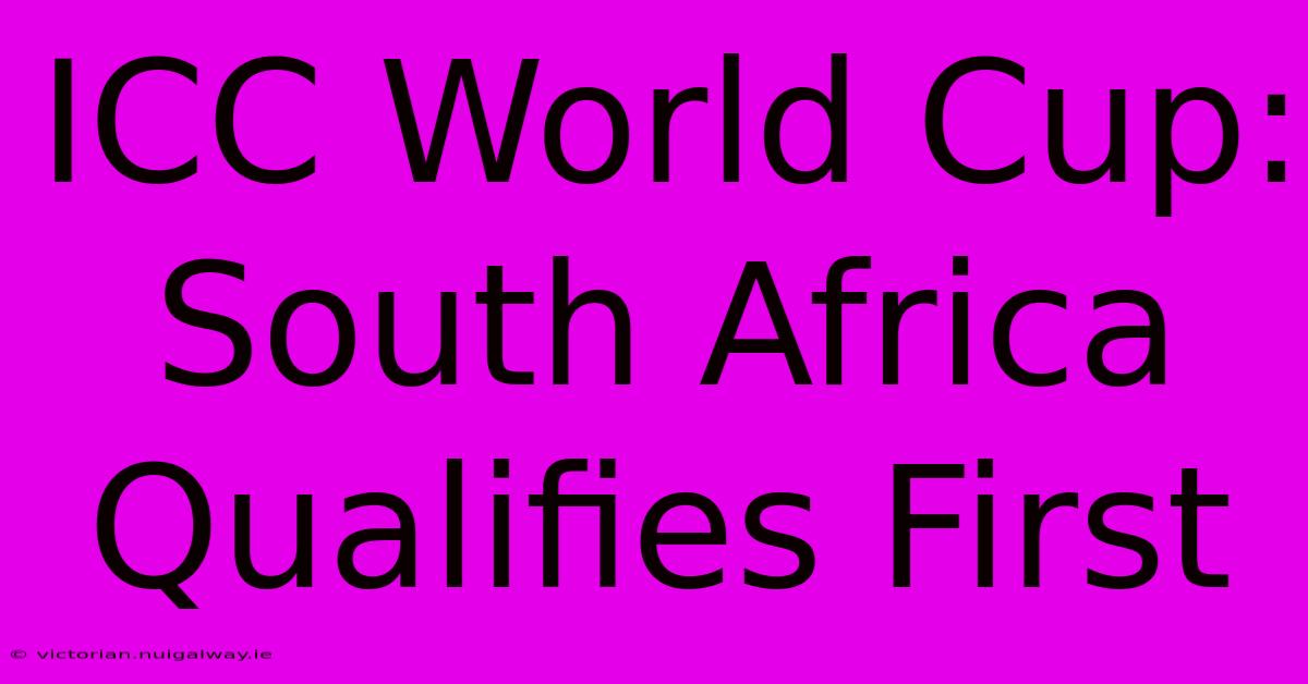 ICC World Cup: South Africa Qualifies First