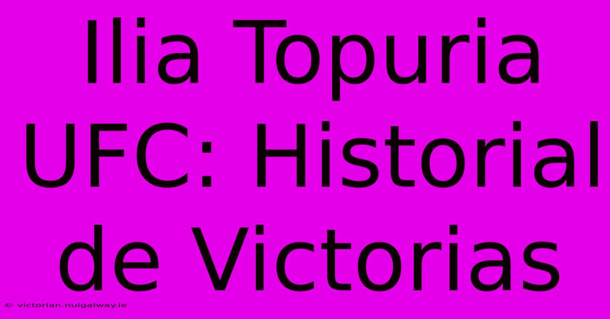 Ilia Topuria UFC: Historial De Victorias