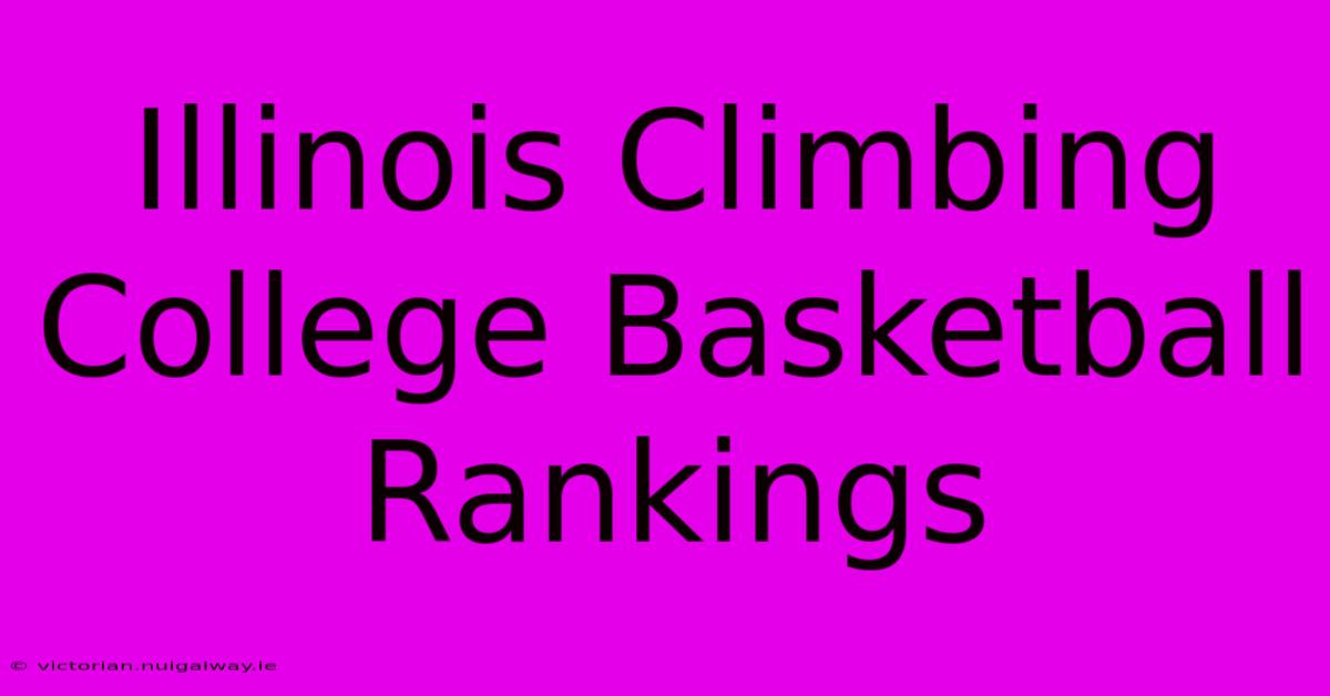 Illinois Climbing College Basketball Rankings