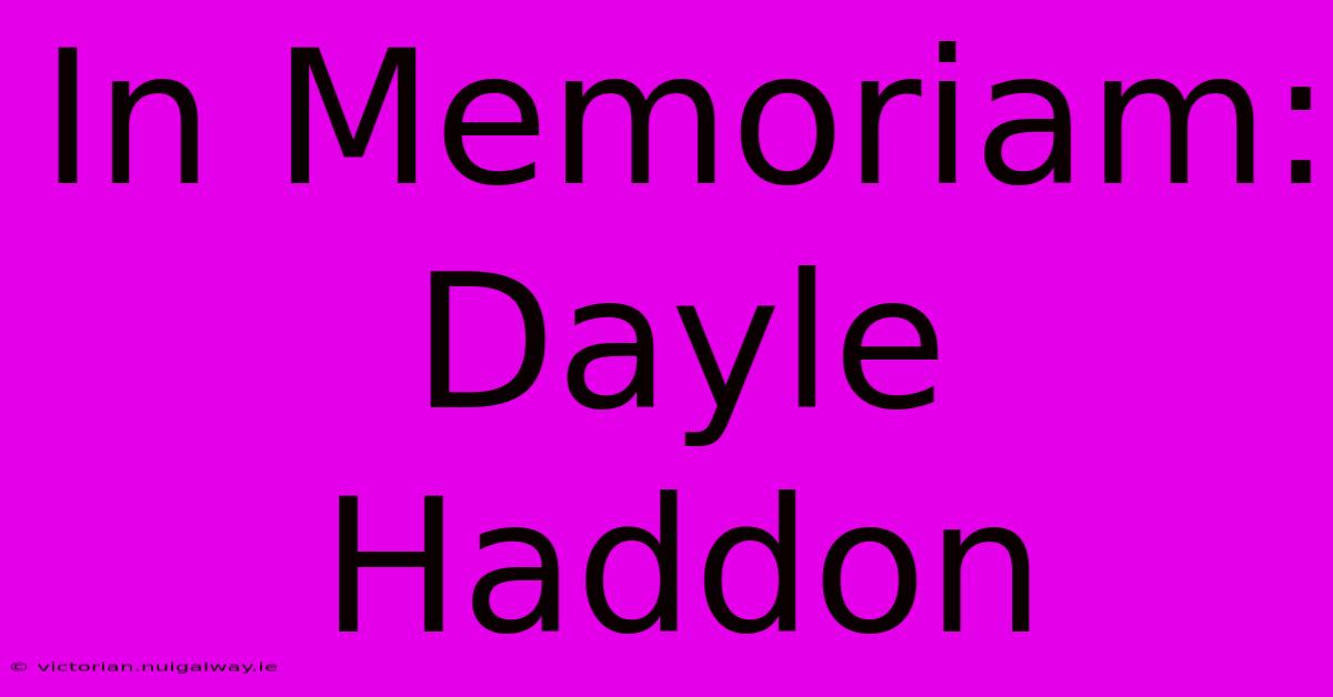 In Memoriam: Dayle Haddon