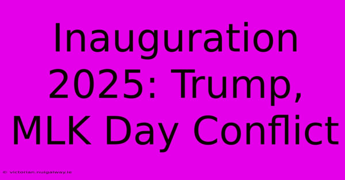 Inauguration 2025: Trump, MLK Day Conflict