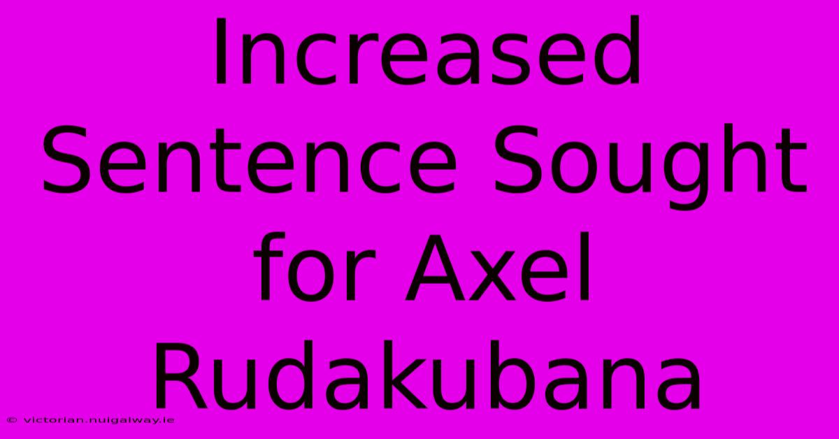 Increased Sentence Sought For Axel Rudakubana