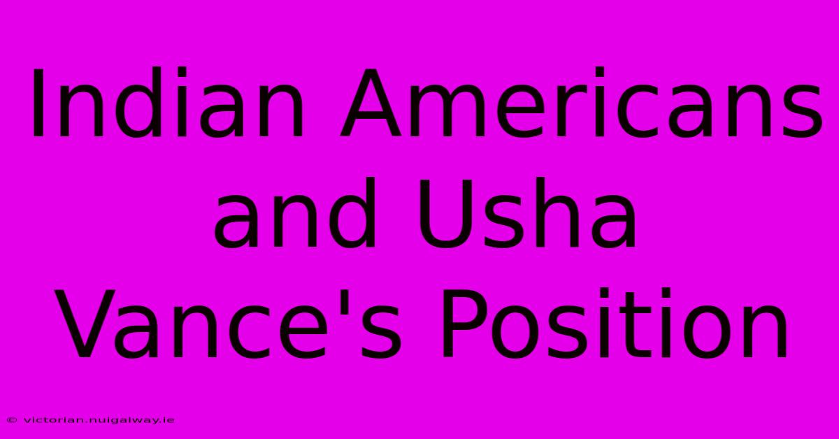 Indian Americans And Usha Vance's Position