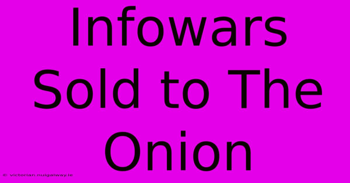 Infowars Sold To The Onion 