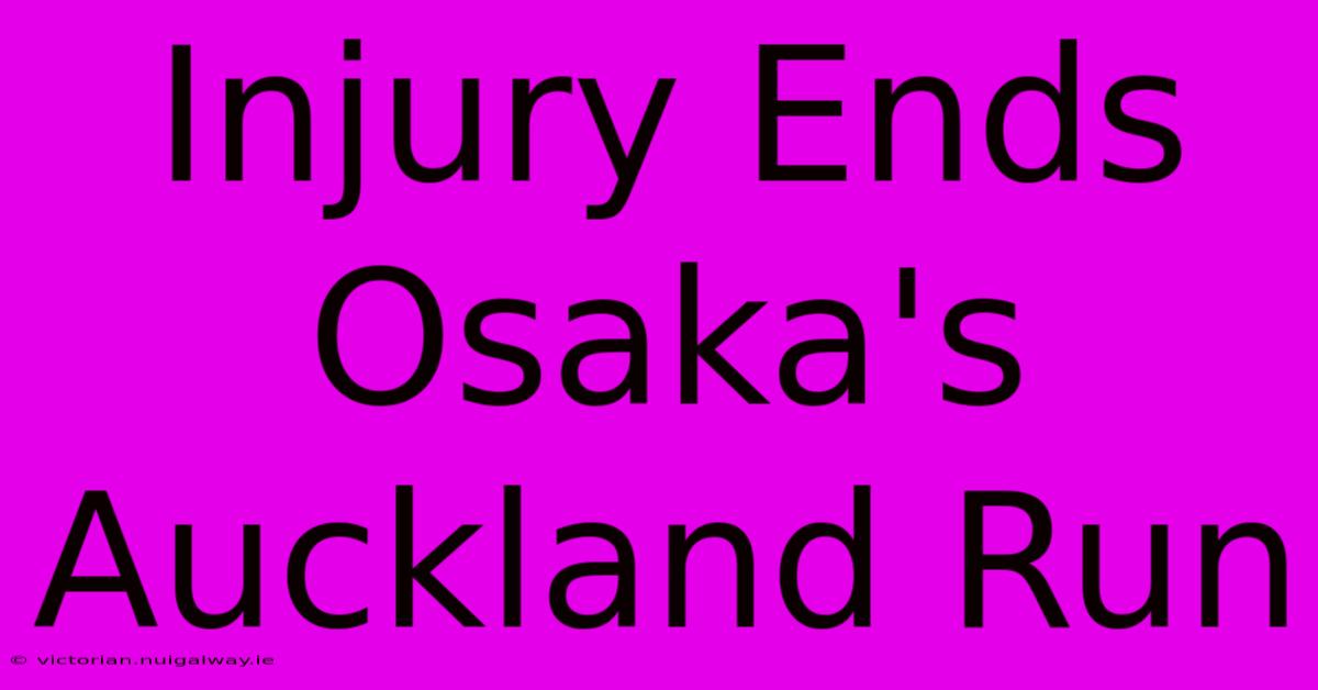 Injury Ends Osaka's Auckland Run