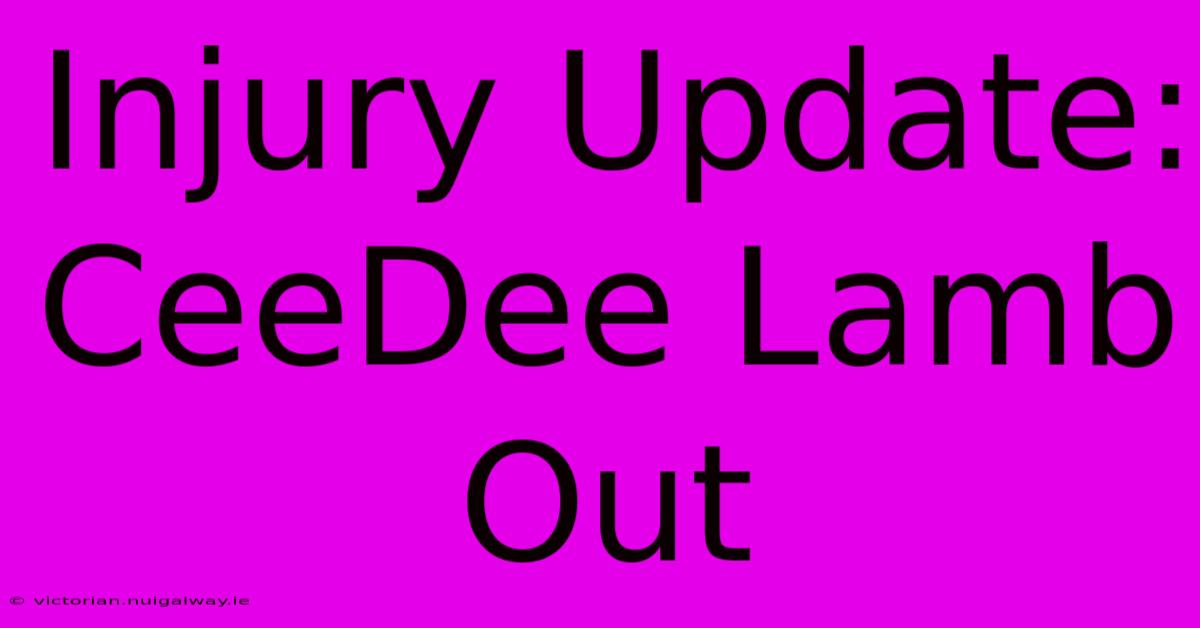 Injury Update: CeeDee Lamb Out