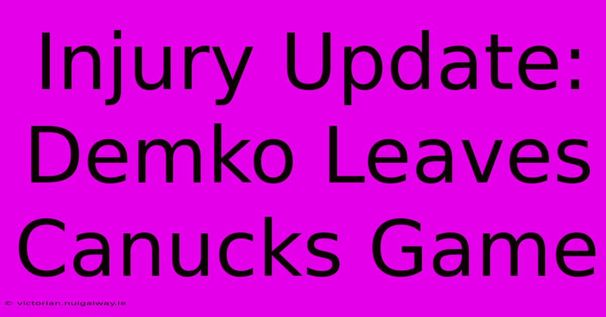 Injury Update: Demko Leaves Canucks Game