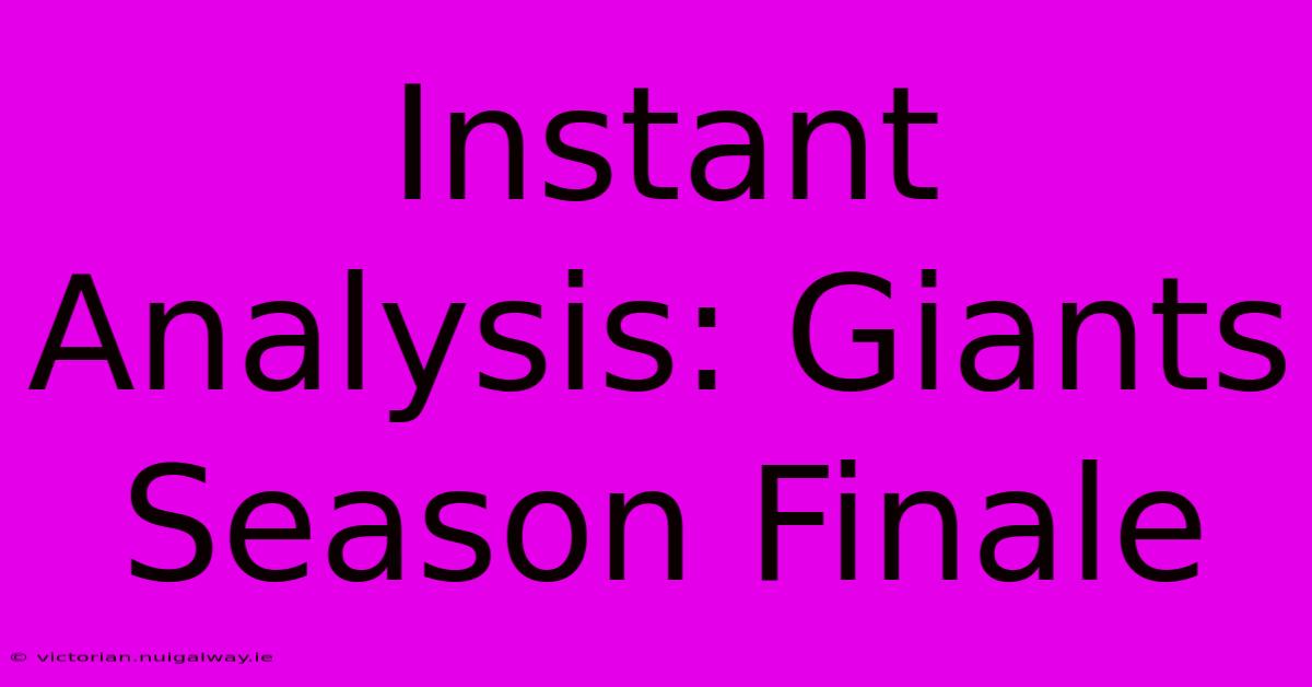 Instant Analysis: Giants Season Finale