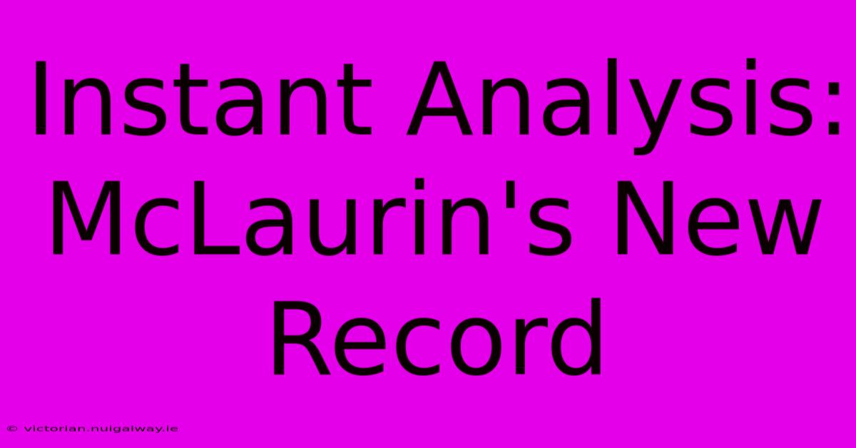 Instant Analysis: McLaurin's New Record