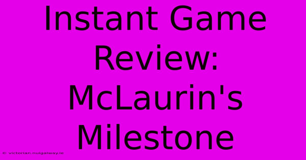 Instant Game Review: McLaurin's Milestone