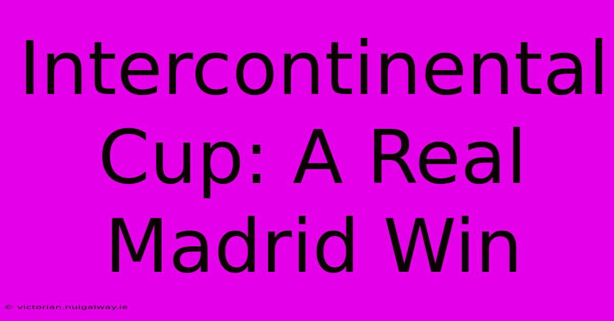 Intercontinental Cup: A Real Madrid Win