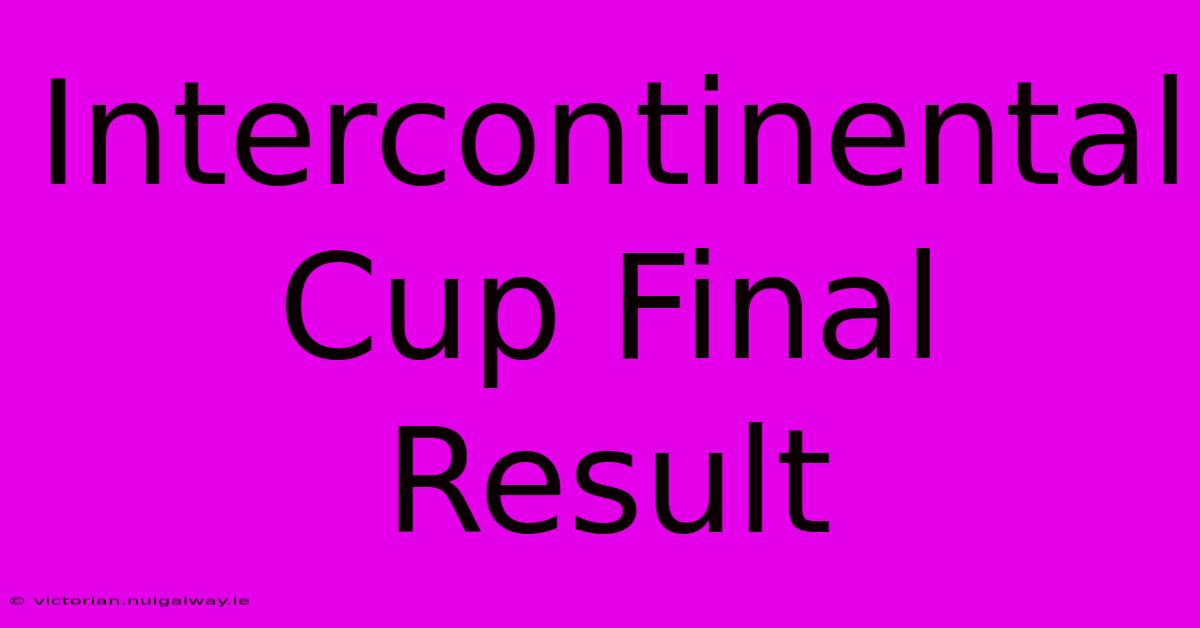 Intercontinental Cup Final Result