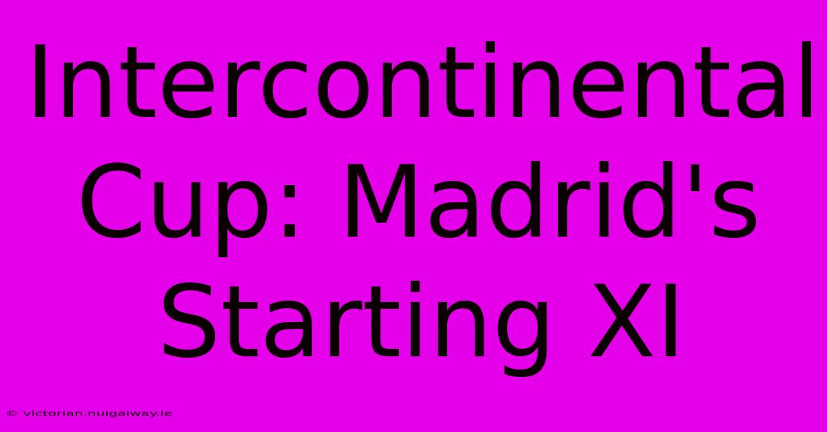 Intercontinental Cup: Madrid's Starting XI