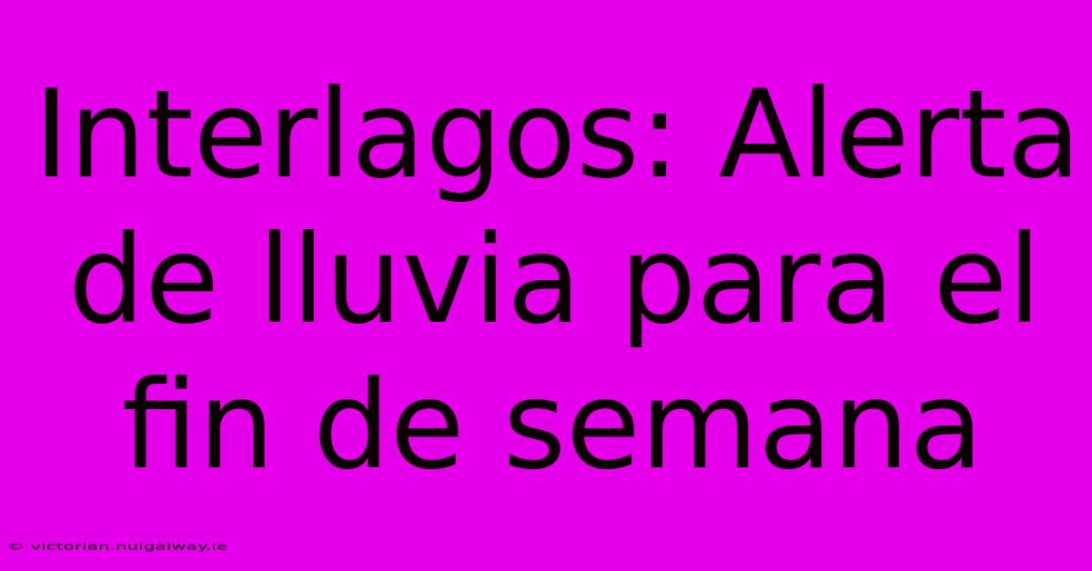 Interlagos: Alerta De Lluvia Para El Fin De Semana