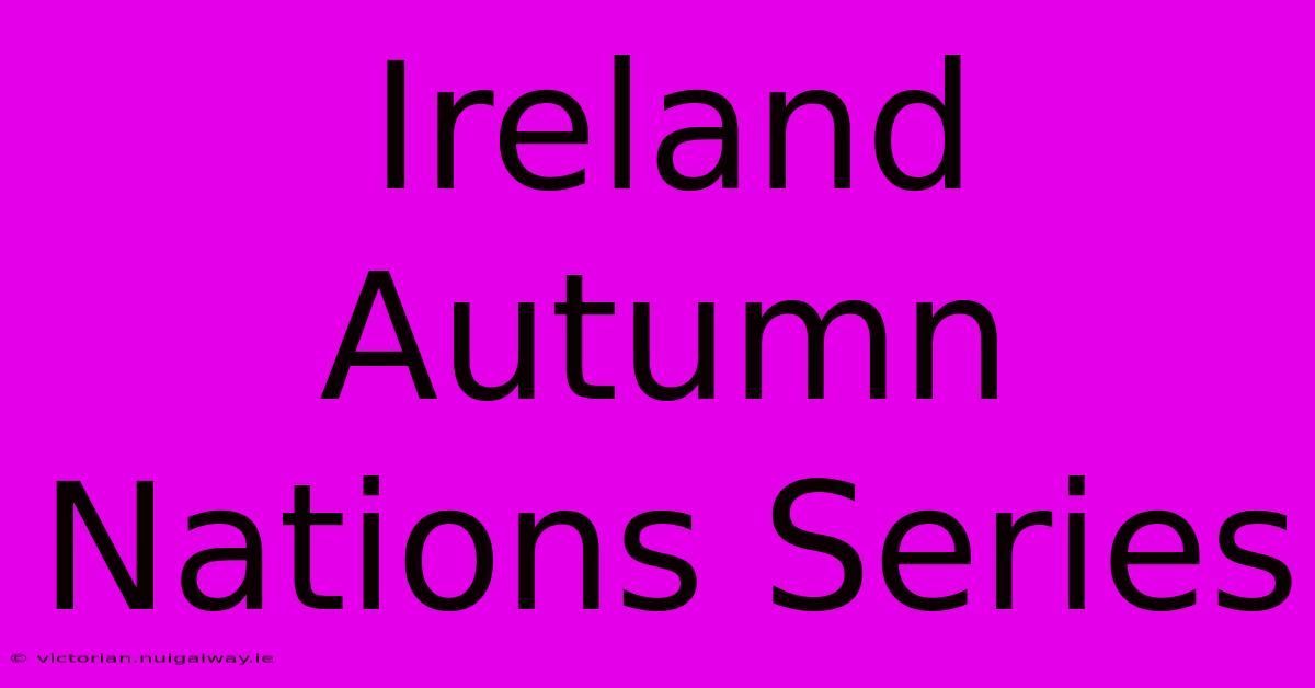 Ireland Autumn Nations Series