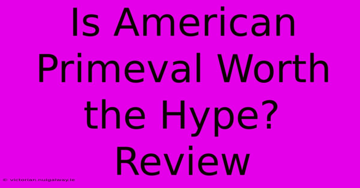 Is American Primeval Worth The Hype? Review