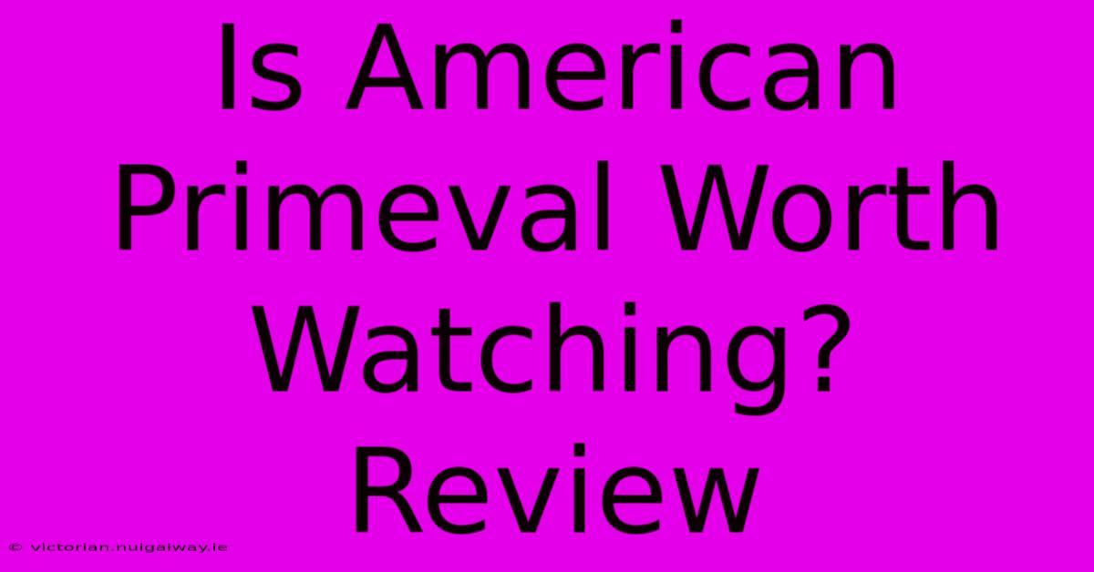 Is American Primeval Worth Watching? Review