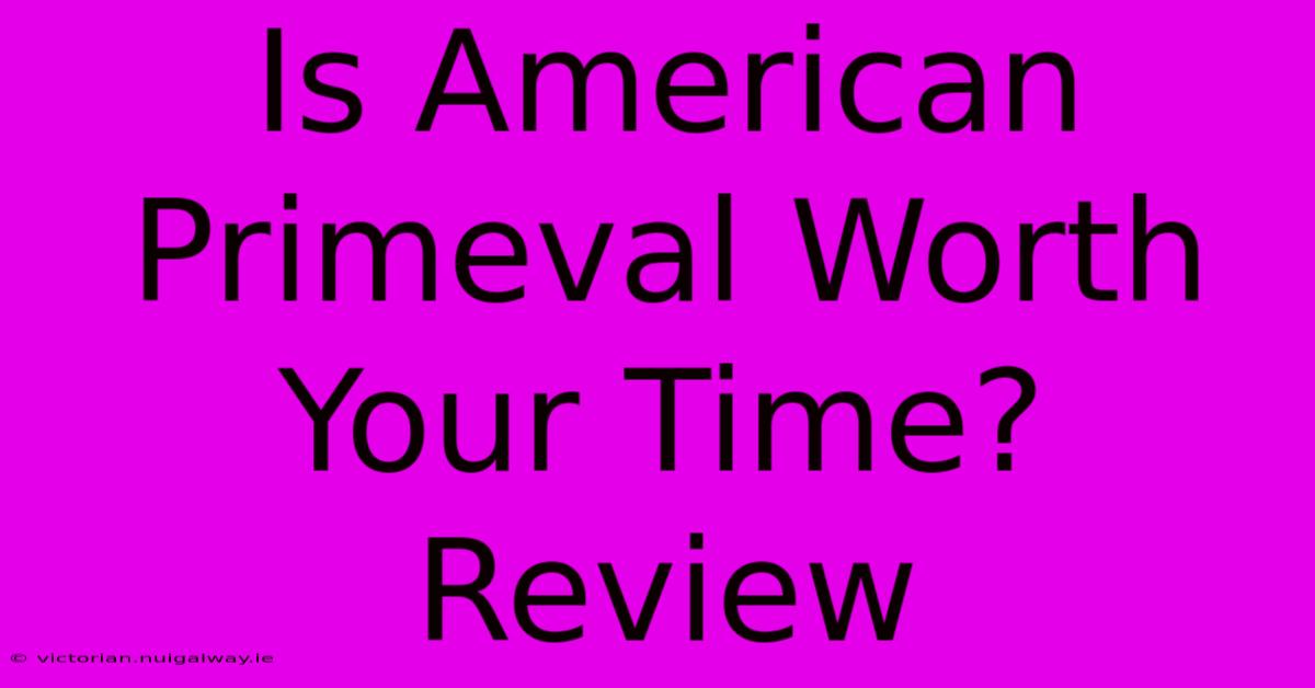 Is American Primeval Worth Your Time? Review