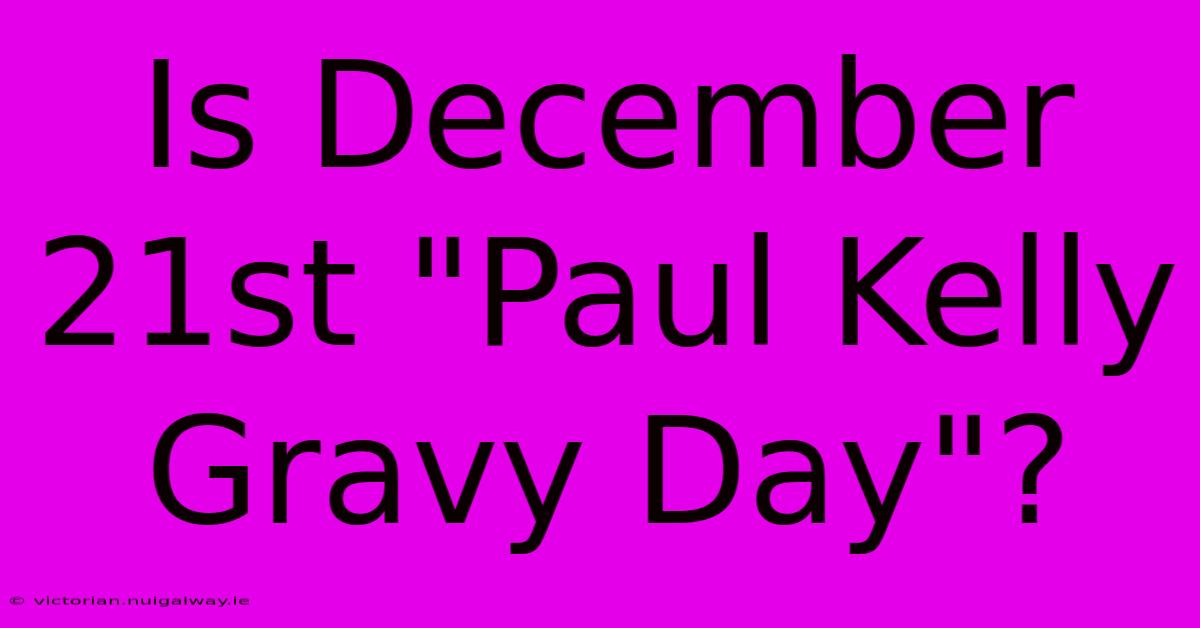 Is December 21st 